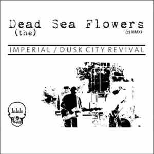 (the) Dead Sea Flowers - Imperial / Dusk City Revival download flac mp3