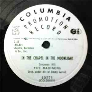 The Mariners, Arthur Godfrey - In The Chapel In The Moonlight / Oh Mo' Nah download flac mp3