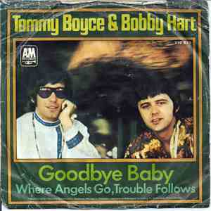 Tommy Boyce & Bobby Hart - Goodbye Baby (I Don't Want To See You Cry) / Where Angels Go, Trouble Follows flac mp3 download