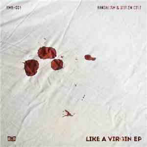 Vandal!sm & Stolen Cult - Like A Virgin EP download flac mp3
