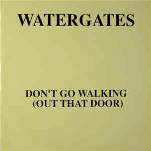 Watergates - Don't Go Walking (Out That Door) flac mp3 download