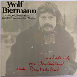 Wolf Biermann - Und Als Ich Von Deutschland Nach Deutschland download flac mp3