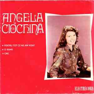 Angela Ciochină - Pentru Tot Ce N-am Visat ∗ O Rămîi ∗ Ore download flac mp3
