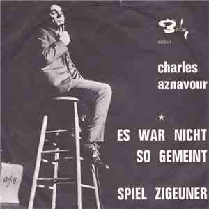 Charles Aznavour Accompagné Par Paul Mauriat Et Son Orchestre - Es War Night So Gemeint / Spiel Zigeuner download flac mp3