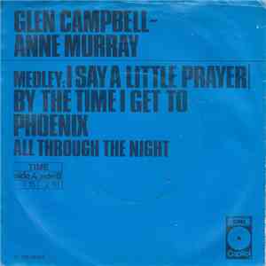 Glen Campbell - Anne Murray - Medley: I Say A Little Prayer / By The Time I Get To Phoenix download flac mp3