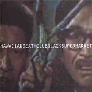 Hawaiian Death Club - Black Supermarket download flac mp3