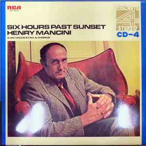 Henry Mancini And His Orchestra - Six Hours Past Sunset download flac mp3