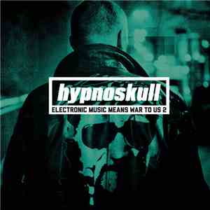 Hypnoskull - Electronic Music Means War To Us 2 download flac mp3