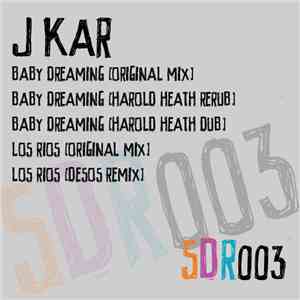 J Kar - Baby Dreaming EP download flac mp3