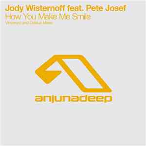Jody Wisternoff feat. Pete Josef - How You Make Me Smile (The Remixes) download flac mp3