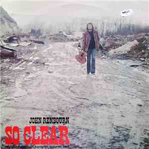 John Renbourn - So Clear - The John Renbourn Sampler Volume Two download flac mp3