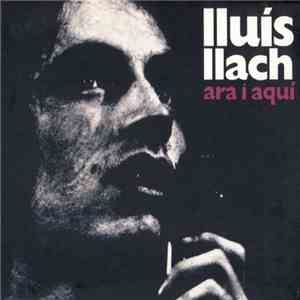 Lluís Llach - Ara I Aquí download flac mp3