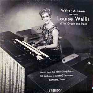 Louise Wallis - Louise Wallis At The Organ And Piano download flac mp3