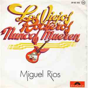 Miguel Ríos - Los Viejos Rockeros Nunca Mueren flac mp3 download