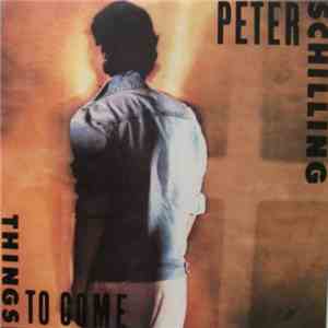 Peter Schilling - Things To Come download flac mp3
