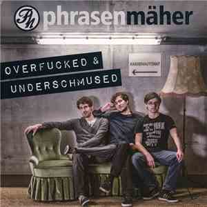 Phrasenmäher - Overfucked & Underschmused download flac mp3