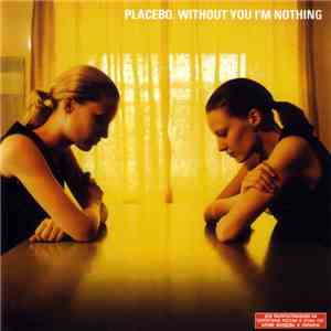 Placebo - Without You I'm Nothing download flac mp3
