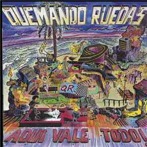 Quemando Ruedas - Aqui Vale Todo download flac mp3