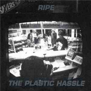 Ripe  - The Plastic Hassle download flac mp3