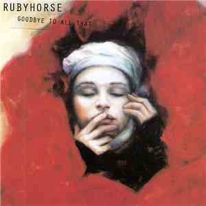 Rubyhorse - Goodbye To All That download flac mp3