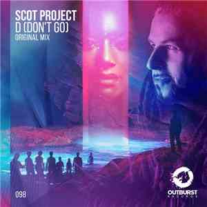 Scot Project - D (Don't Go) download flac mp3