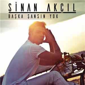 Sinan Akçıl - Başka Şansın Yok download flac mp3