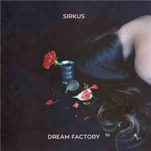 SIRKUS, Germany - Dream Factory download flac mp3