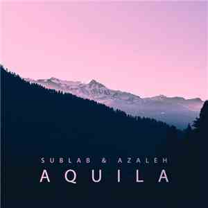 Sublab & Azaleh - Aquila download flac mp3