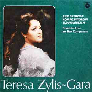 Teresa Żylis-Gara - Arie Operowe Kompozytorów Słowiańskich download flac mp3