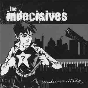 The Indecisives - Indestructible download flac mp3