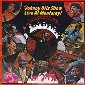 The Johnny Otis Show - The Johnny Otis Show Live At Monterey! download flac mp3
