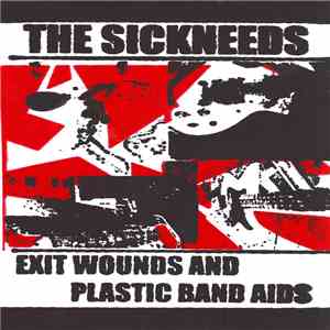 The Sick Needs - Exit Wounds and Plastic Band Aids download flac mp3