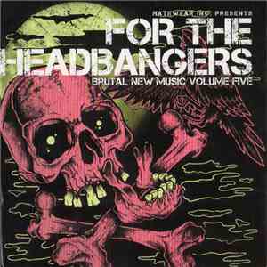 Various - For The Headbangers - Brutal New Music Volume Five download flac mp3