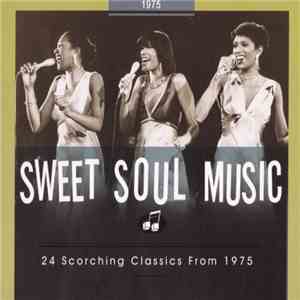 Various - Sweet Soul Music - 24 Scorching Classics From 1975 download flac mp3