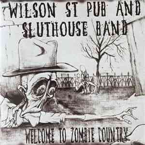 Wilson St. Pub And Sluthouse Band - Welcome To Zombie Country download flac mp3
