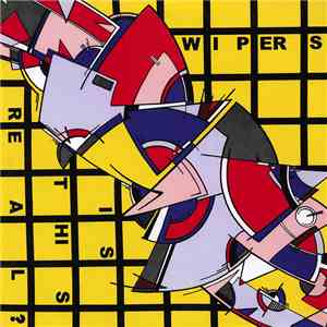 Wipers - Is This Real? download flac mp3