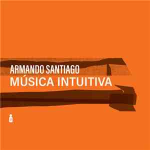 Armando Santiago - Música Intuitiva download flac mp3