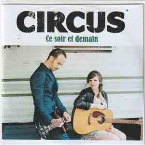 Circus , Calogero , Philippe Uminski, Elsa Fourlon, Karen Brunon, Stanislas Renoult - Ce Soir Et Demain download flac mp3