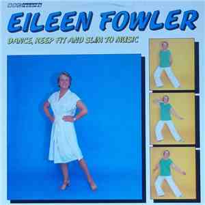 Eileen Fowler - Dance, Keep-Fit And Slim To Music download flac mp3