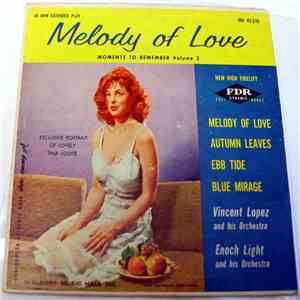 Enoch Light And His Orchestra, Vincent Lopez  - Melody Of Love (Moments To Remember Volume 2) download flac mp3