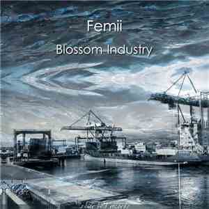 Femii - Blossom Industry download flac mp3