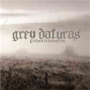Grey Daturas - Return To Disruption flac mp3 download