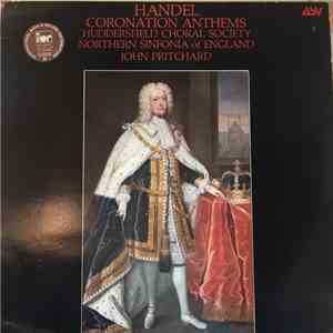 Handel - Huddersfield Choral Society, Northern Sinfonia, John Pritchard - Coronation Anthems download flac mp3