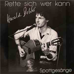 Harald Dobler - Rette Sich Wer Kann (Spottgesänge) download flac mp3