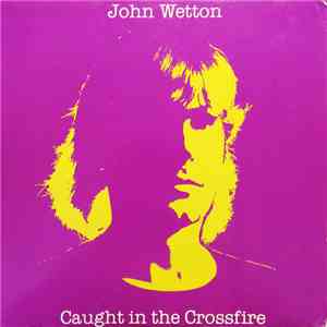 John Wetton - Caught In The Crossfire download flac mp3