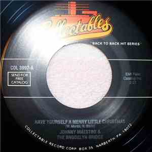 Johnny Maestro & The Brooklyn Bridge / The Echelons - Have Yourself A Merry Little Christmas / A Christmas Long Ago (Jingle Jingle) download flac mp3