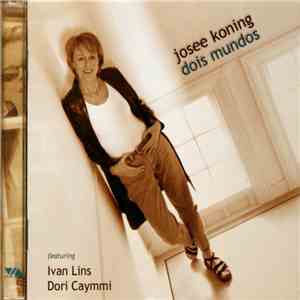 Josee Koning featuring Ivan Lins & Dori Caymmi  - Dois Mundos download flac mp3
