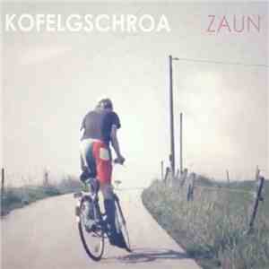 Kofelgschroa - Zaun download flac mp3
