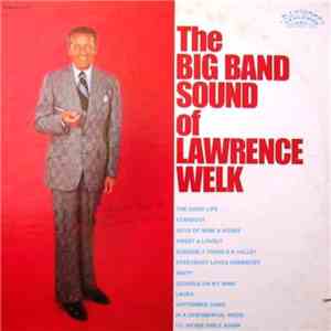 Lawrence Welk - The Big Band Sound Of Lawrence Welk download flac mp3
