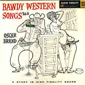 Oscar Brand - Bawdy Western Songs - Vol. 6 download flac mp3